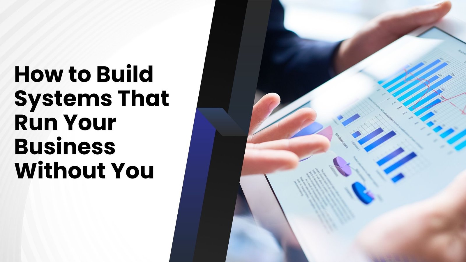 How to Build Systems That Run Your Business Without You
